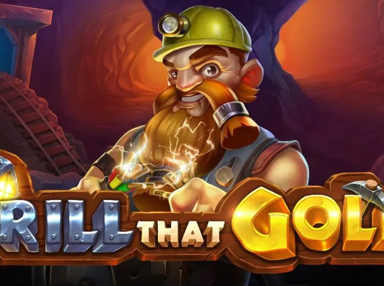 Drill That Gold